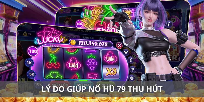 Lý giải sức hút khó cưỡng của trò chơi nổ hũ 79 tại 23WIN