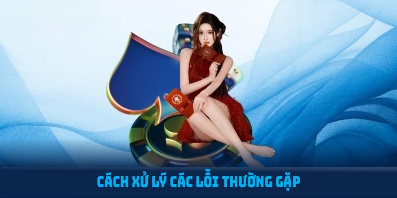 Cách xử lý các lỗi thường gặp khi đăng nhập 23WIN