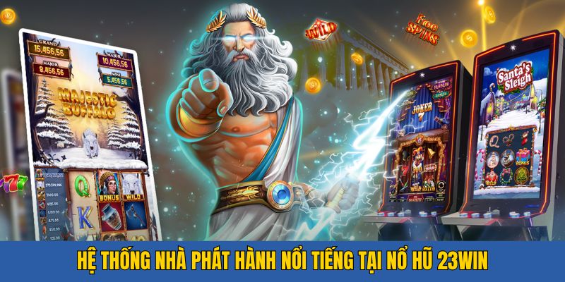 Những nhà phát hành nổi tiếng tại 23WIN slot